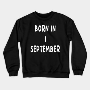 Born In 1 September Crewneck Sweatshirt